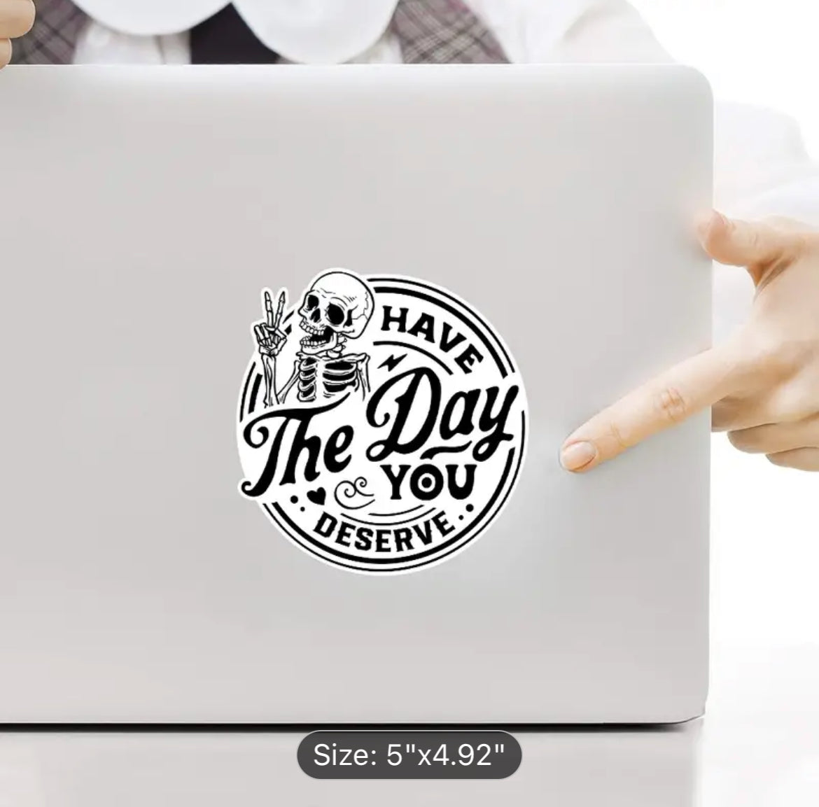 Have the day you deserve ✌🏽 sticker