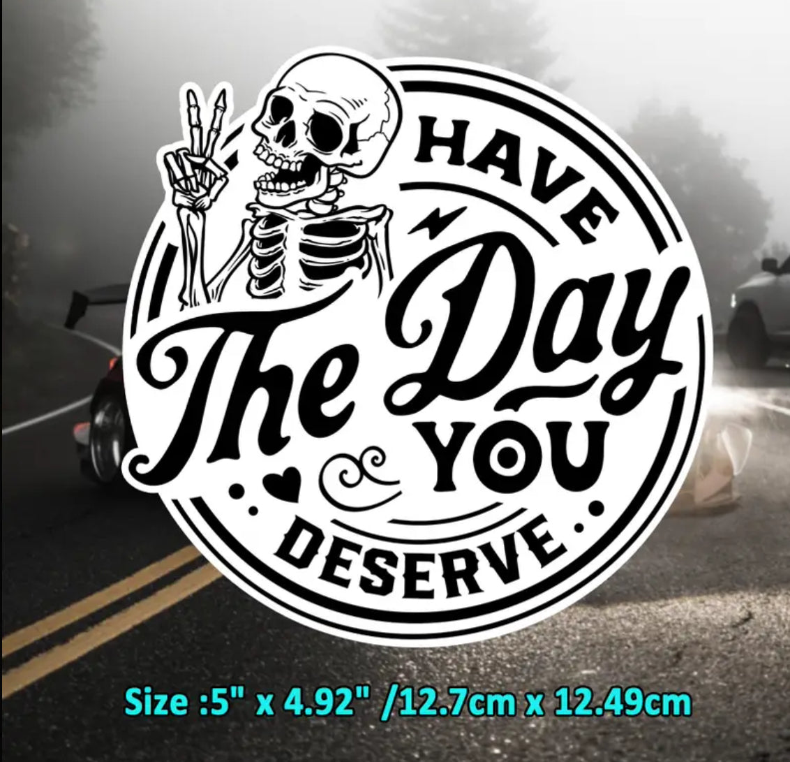 Have the day you deserve ✌🏽 sticker